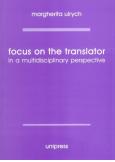 Focus on the Translator in a Multidisciplinary Perspective